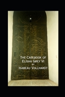 The Casebook of Elisha Grey VI 167489936X Book Cover