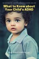 What to Know about Your Child's ADHD 1637500025 Book Cover