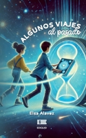 Algunos viajes al pasado (Spanish Edition) 6125160394 Book Cover
