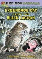 Groundhog Day from the Black Lagoon 0545785200 Book Cover
