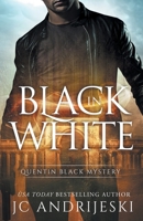 Black In White: A Quentin Black Paranormal Mystery 1545436711 Book Cover