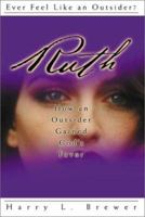 Ruth : How an Outsider Gained God's Favor 1579213278 Book Cover