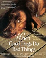 When Good Dogs Do Bad Things 0316790087 Book Cover