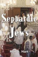 Sephardic Jews: History, Religion and People 1935604775 Book Cover