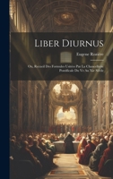 Liber Diurnus: Ou, Recueil Des Formules Usit�es Par La Chancellerie Pontificale Du Ve Au XIE Si�cle 1021640913 Book Cover