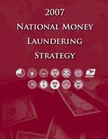 2007 National Money Laundering Strategy 1502875268 Book Cover