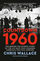 Countdown 1960: The Behind-the-Scenes Story of the 311 Days that Changed America's Politics Forever B0CY7T7KF9 Book Cover