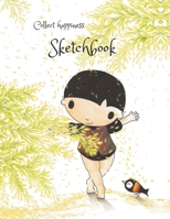 Collect happiness sketchbook (Hand drawn illustration cover vol .11 )(8.5*11) (100 pages) for Drawing, Writing, Painting, Sketching or Doodling: Collect happiness and make the world a better place. 1677093161 Book Cover