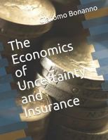 The Economics of Uncertainty and Insurance 1796685011 Book Cover