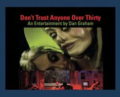 Dan Graham: Don't Trust Anyone Over Thirty 3863351975 Book Cover