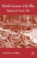 British Literature of the Blitz: Fighting the People's War 0230573657 Book Cover