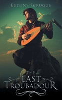 The Last Troubadour 1648952712 Book Cover