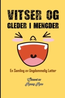 Vitser Og Gleder I Mengder: En Samling av Ungdommelig Latter B0CD13RL23 Book Cover