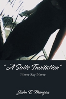 "A Suite Invitation": Never Say Never 1963851137 Book Cover