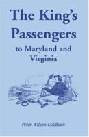The King's Passengers to Maryland and Virginia 1585495824 Book Cover