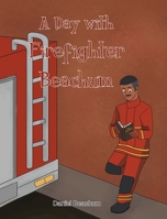 A Day with Firefighter Beachum B0DZQQ5VSF Book Cover