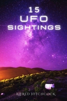 15 UFO SIGHTINGS B0BVTGFPV4 Book Cover