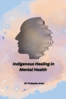 Indigenous healing in mental health 0499355598 Book Cover