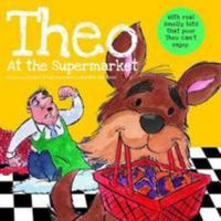 Theo at the Supermarket: (the Little Dog Who Has Lost His Sense of Smell) 1908982233 Book Cover