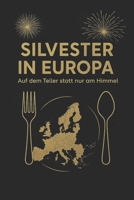 Silvester in Europa: Auf dem Teller statt nur am Himmel (German Edition) B0G6SP2YNF Book Cover