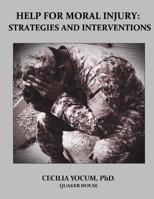 Help for Moral Injury: Strategies and Interventions 1533064881 Book Cover