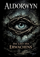 Aldorwyn: Die Last des Erwachens (German Edition) 3384780213 Book Cover