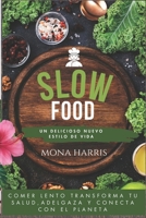 Slow Food: Comer Lento Transforma Tu Salud, Adelgaza y Conecta con el Planeta B0DQD7BNRJ Book Cover