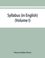 Syllabus of the Documents Relating to England and Other Kingdoms: In English. Vol. 1 3337183034 Book Cover