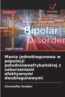 Mania jednobiegunowa w populacji poludniowoafrykanskiej z zaburzeniami afektywnymi dwubiegunowymi (Polish Edition) 6139439000 Book Cover