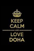 KEEP CALM AND LOVE DOHA Notebook: Lined Notebook/Journal Gift 120 Pages, 6x9 Soft Cover, Matte Finish 1677294787 Book Cover