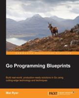 Go Programming Blueprints - Solving Development Challenges with Golang 1783988029 Book Cover