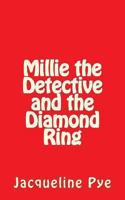 Millie the Detective and the Diamond Ring 1492912123 Book Cover