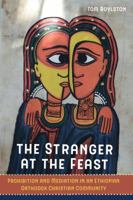 The Stranger at the Feast: Prohibition and Mediation in an Ethiopian Orthodox Christian Community 0520296494 Book Cover
