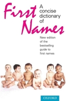 A Concise Dictionary of First Names (Oxford paperback reference) 0198662599 Book Cover