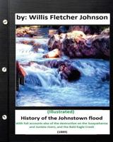 History of the Johnstown Flood 1532700822 Book Cover