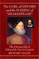 The Earl of Oxford and the Making of "shakespeare": The Literary Life of Edward de Vere in Context 0786463139 Book Cover