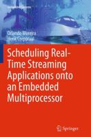 Scheduling Real-Time Streaming Applications Onto an Embedded Multiprocessor 3319012452 Book Cover