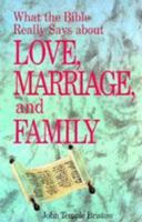 What the Bible Really Says About Love, Marriage, and Family 0827242328 Book Cover