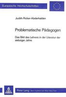 Problematische Paedagogen: Das Bild Des Lehrers in Der Literatur Der Siebziger Jahre 3261050640 Book Cover