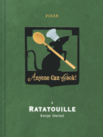 Anyone Can Cook: A Ratatouille Recipe Journal 1797215507 Book Cover