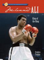 Sterling Biographies®: Muhammad Ali: King of the Ring 1402763646 Book Cover