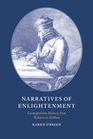 Narratives of Enlightenment: Cosmopolitan History from Voltaire to Gibbon 0521619440 Book Cover