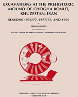 Excavations at the Prehistoric Mound of Chogha Bonut, Khuzestan, Iran: Seasons 1976/77, 1977/78 and 1996 (University of Chicago Oriental Institute Publications) 1885923236 Book Cover