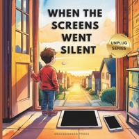 When the Screens Went Silent B0GTPSDDQG Book Cover