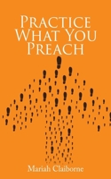 Practice What You Preach B0DSGP4VS1 Book Cover