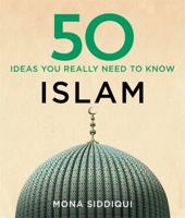 50 Islam Ideas You Really Need to Know (50 Ideas) 1784296120 Book Cover