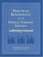 Practical Kinesiology for the Physical Therapy Assistant: Laboratory Manual 1556424191 Book Cover