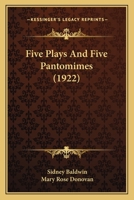 Five Plays and Five Pantomimes 054881841X Book Cover