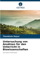 Untersuchung von Ansätzen für den Unterricht in Biowissenschaften (German Edition) 6209144780 Book Cover