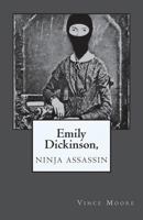 Emily Dickinson, Ninja Assassin 1721824847 Book Cover
